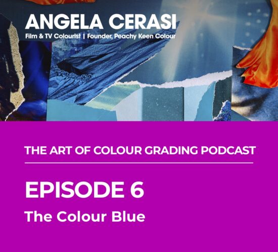 Angela Cerasi's podcast episode discusses the colour blue and colour grading