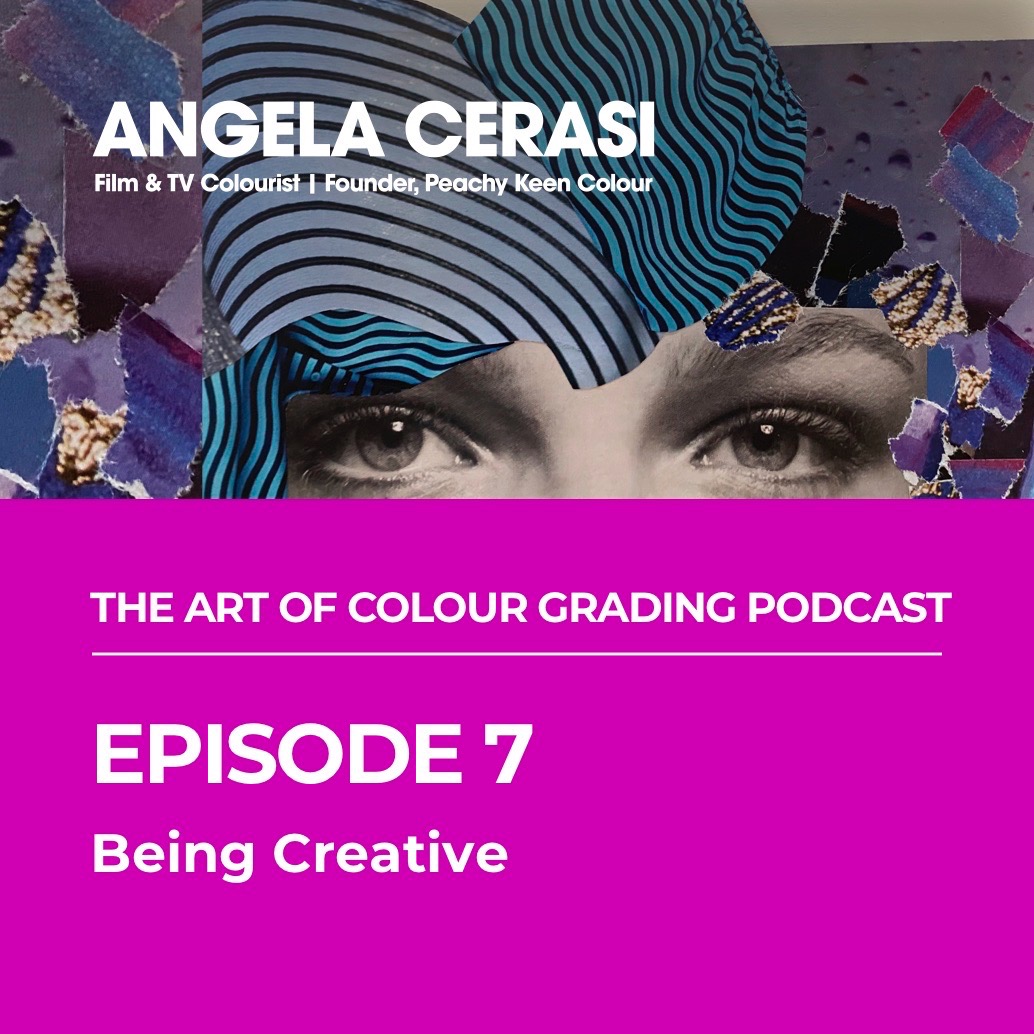 Angela Cerasi's podcast episode discusses being creative and colour grading