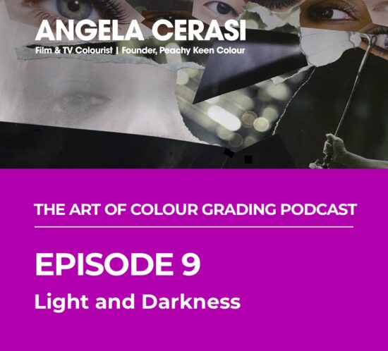 Angela Cerasi's podcast episode about light and darkness and colour grading