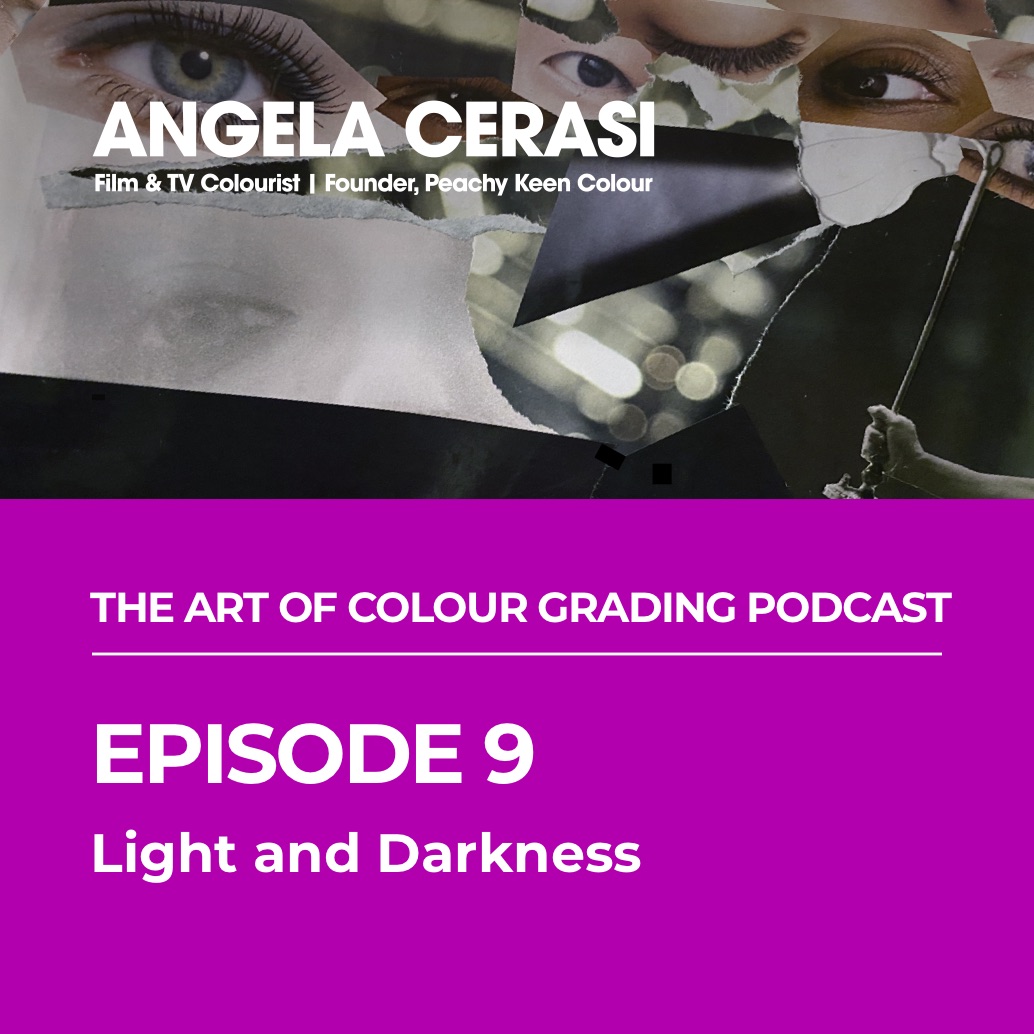 Angela Cerasi's podcast episode about light and darkness and colour grading
